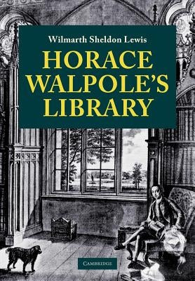 Horace Walpole's Library by Lewis, Wilmarth Sheldon