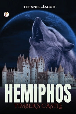 Hemiphos - Timber's Castle by Jacob, Stefanie