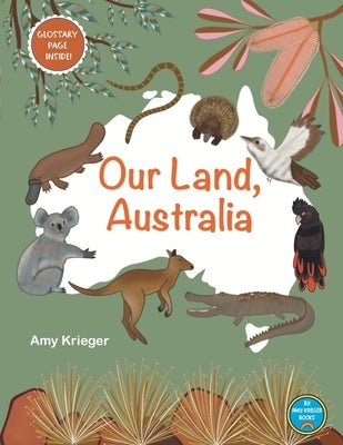 Our Land, Australia by Krieger, Amy