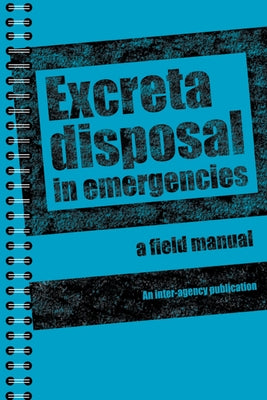 Excreta Disposal in Emergencies: A Field Manual by Harvey, Peter