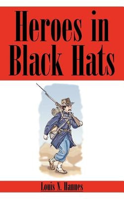 Heroes in Black Hats by Hannes, Louis N.