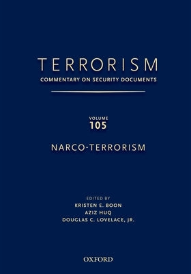 Terrorism: Commentary on Security Documents Volume 105: Narco-Terrorism by Boon, Kristen