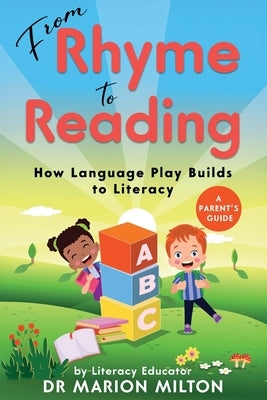 From Rhyme to Reading: How Language Play Builds to Reading by Milton, Marion