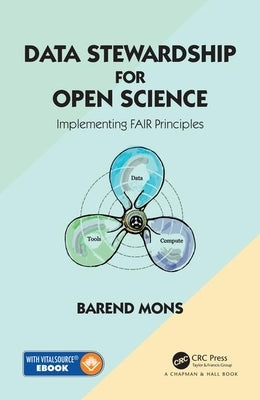 Data Stewardship for Open Science: Implementing Fair Principles by Mons, Barend