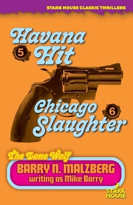 Lone Wolf #5: Havana Hit / Lone Wolf #6: Chicago Slaughter by Malzberg, Barry N.