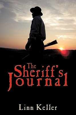 The Sheriff's Journal by Keller, Linn
