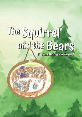 The Squirrel and The Bears by DiGregorio Norgard, Diane