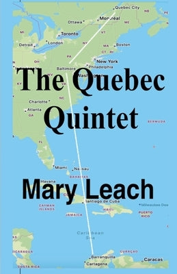 The Quebec Quintet by Leach, Mary