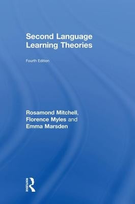 Second Language Learning Theories: Fourth Edition by Mitchell, Rosamond