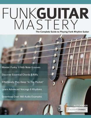 Funk Guitar Mastery by Alexander, Joseph