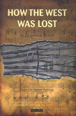 How the West Was Lost by Boot, Alexander
