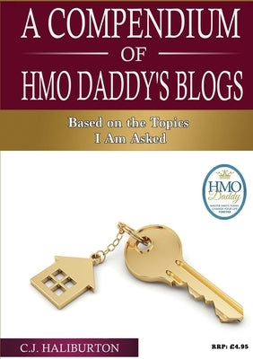 A Compendium of HMO Daddy's Blogs by Haliburton, C. J.