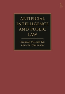 Artificial Intelligence and Public Law by Kc, Brendan McGurk