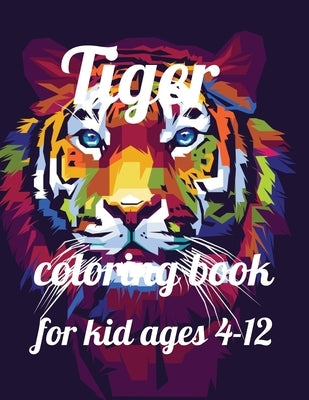 Tiger coloring book for kid ages 4-12: A Coloring Book of 35 Unique tiger Coe Stress relief Book Designs Paperback by Marie, Annie