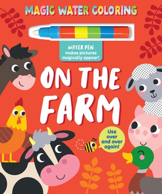 Magic Water Coloring: On the Farm with Water Pen by Kidsbooks Publishing