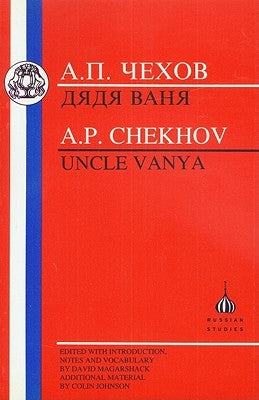 Chekhov: Uncle Vanya by Chekhov, Anton Pavlovich