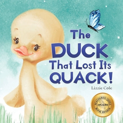 The Duck That Lost Its Quack! by Cole, Lizzie