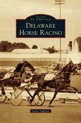 Delaware Horse Racing by Lafferty, Lacey