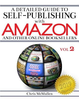 A Detailed Guide to Self-Publishing with Amazon and Other Online Booksellers: Proofreading, Author Pages, Marketing, and More by McMullen, Chris