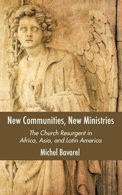 New Communities, New Ministries by Bavarel, Michel