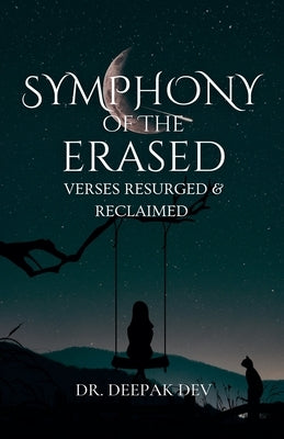 Symphony Of The Erased: Verses Resurged & Reclaimed by Dev, Deepak