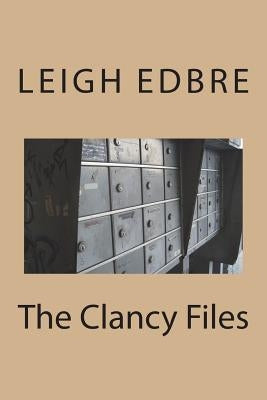 The Clancy Files by Gonyea, McKensey