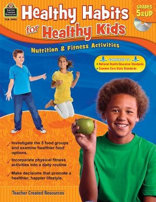 Healthy Habits for Healthy Kids Grade 5-Up [With CDROM] by Heskett, Tracie