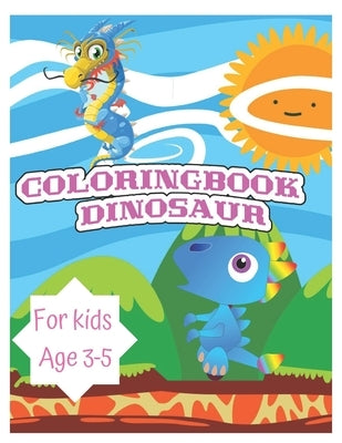 Dinosaur coloring book for kids 3-5: Great birthday gift for Boys & Girls Ages 3-5, Children of this age love coloring fun scenes and each dinosaur is by Houcine, Taha