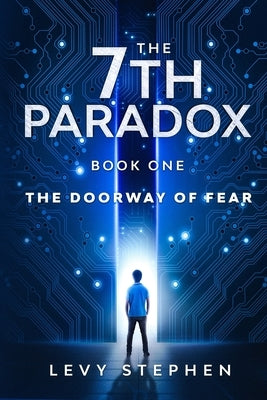 The 7th Paradox book one: The Doorway of Fear: The Doorway of Fear by Stephen, Levy