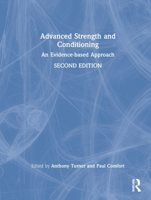 Advanced Strength and Conditioning: An Evidence-Based Approach by Comfort, Paul