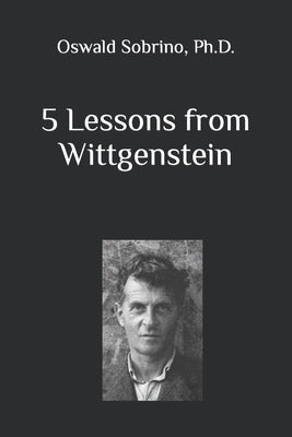 5 Lessons from Wittgenstein by Sobrino, Oswald