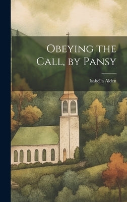 Obeying the Call, by Pansy by Alden, Isabella