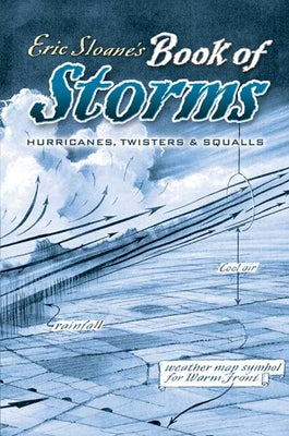 Eric Sloane's Book of Storms: Hurricanes, Twisters and Squalls by Sloane, Eric