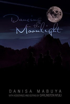 Dancing in the Moonlight by Mabuya, Danisa