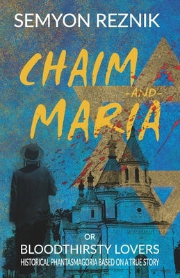 Chaim-and-Maria or Bloodthirsty Lovers by Varoli, John