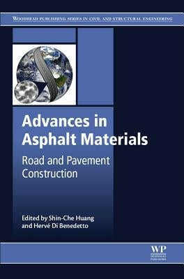 Advances in Asphalt Materials: Road and Pavement Construction by Huang, Shin-Che