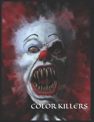 Color Killers: One Killer Coloring Book by Hanvey, Stephanie