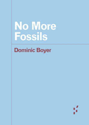 No More Fossils by Boyer, Dominic