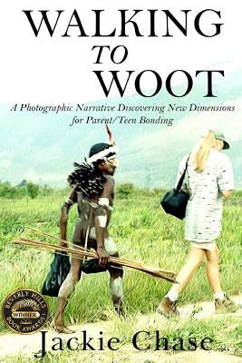 "Walking to Woot" A Photographic Narrative Discovering New Dimensions for Parent-Teen Bonding by Chase, Jackie