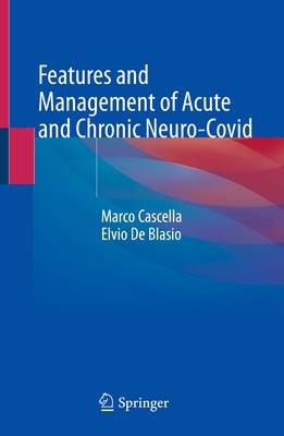 Features and Management of Acute and Chronic Neuro-Covid by Cascella, Marco