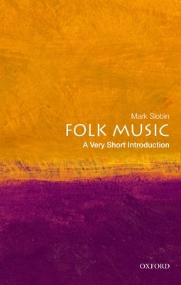 Folk Music: A Very Short Introduction by Slobin, Mark