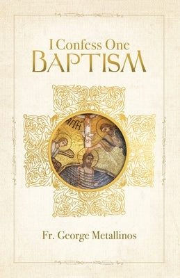 I Confess One Baptism by Metallinos, George