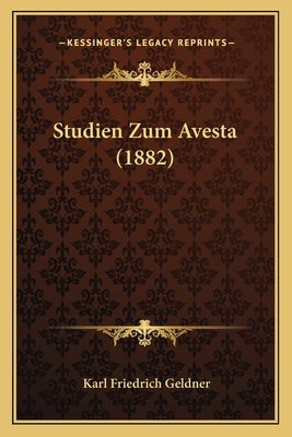 Studien Zum Avesta (1882) by Geldner, Karl Friedrich