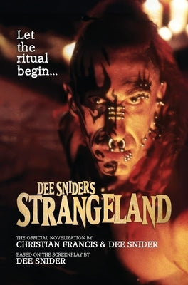 Dee Snider's StrangeLand: The Official Novelization by Francis, Christian