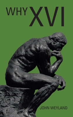 Why Xvi by Weyland, John