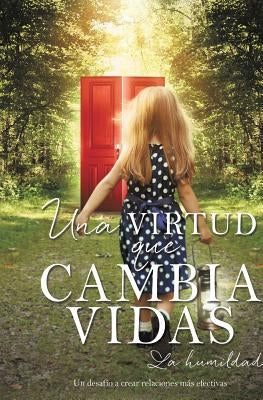 Una Virtud Que Cambia Vidas by Leiva, Aracelly