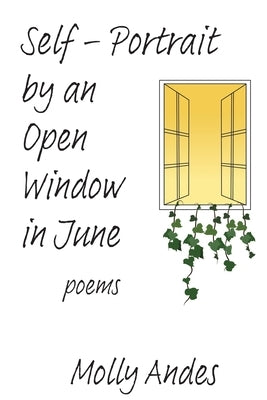 Self-Portrait by an Open Window in June by Andes, Molly