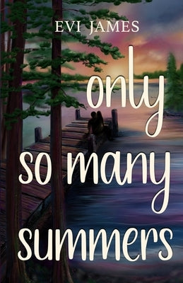 Only So Many Summers by James, Evi