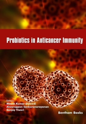 Probiotics in Anticancer Immunity by Sankaranarayanan, Alwarappan