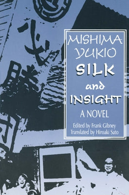 Silk and Insight by Mishima, Yukio